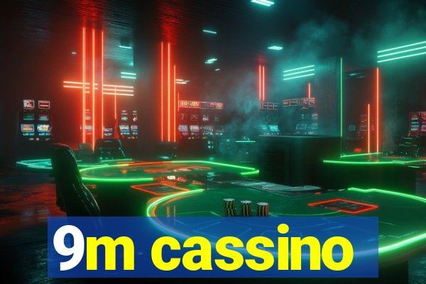 9m cassino